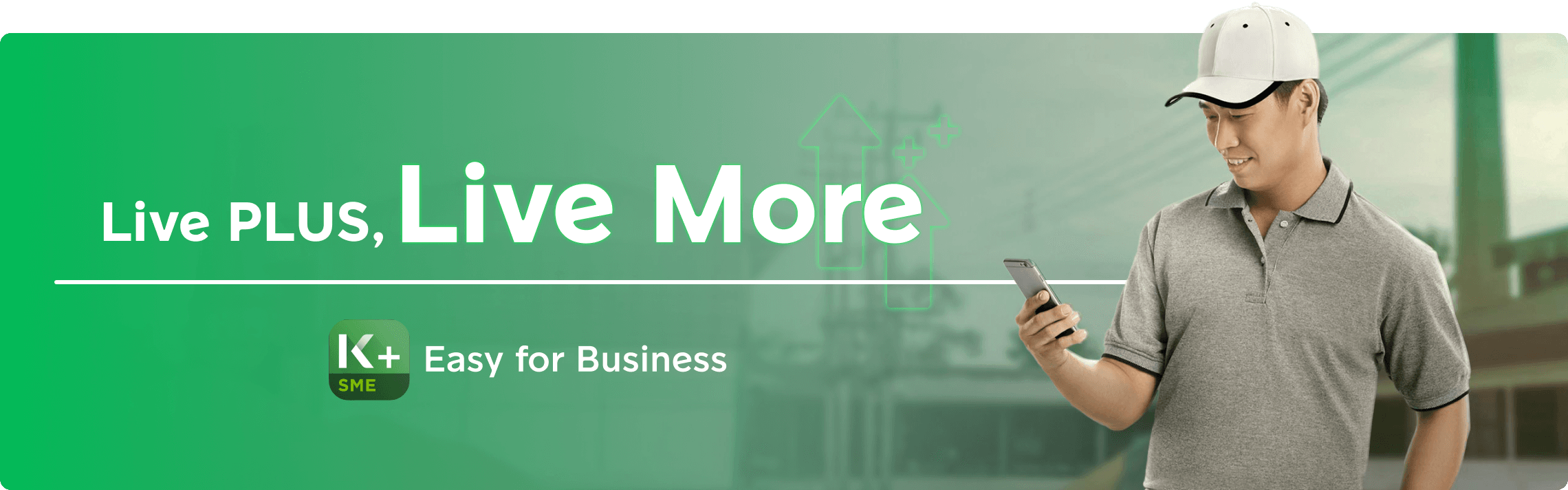 Live PLUS, Live More Easy for Business