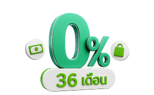 ผ่อน 0% นานสุด 36 เดือน*