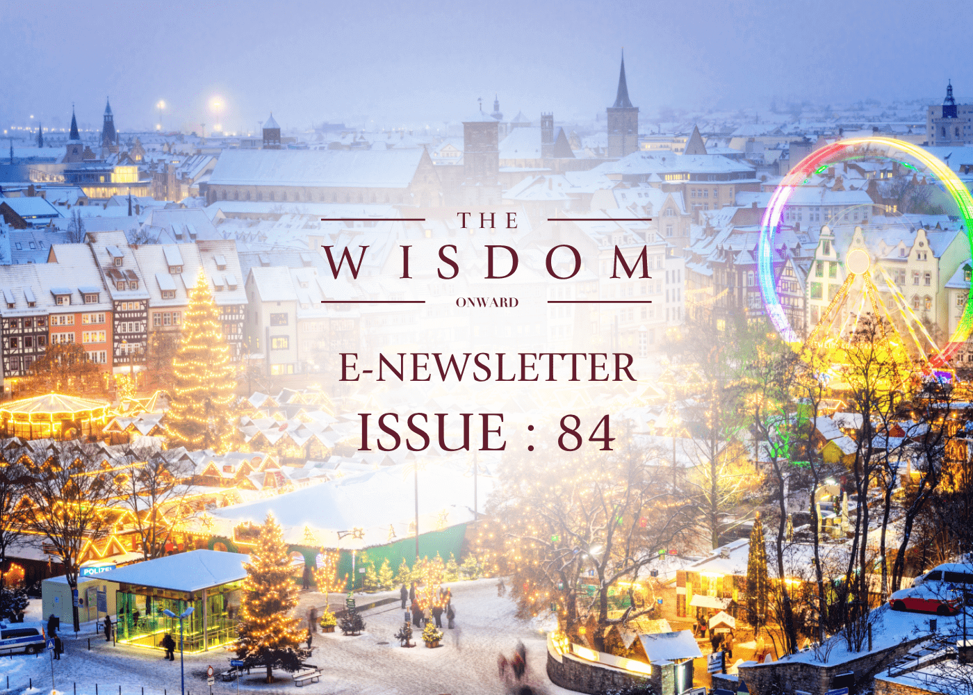 THE WISDOM ONWARD E-NEWSLETTER : ISSUE 84 December 2023 | นิตยสาร ข่าวสาร และ สิทธิพิเศษประจำเดือนธันวาคม 2566