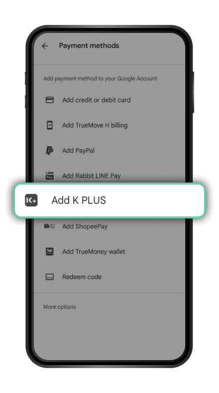 เลือก “K PLUS” เพื่อเพิ่มช่องทาง การชำระเงิน บน Google Play