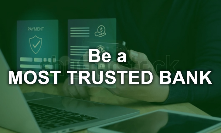 Be a MOST TRUSTED BANK
